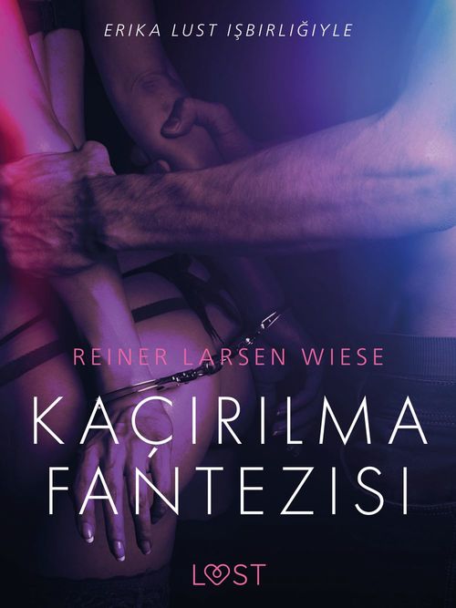 ebook cover of Kaçirilma Fantezisi - Erotik Öykü, by Reiner Larsen Wiese