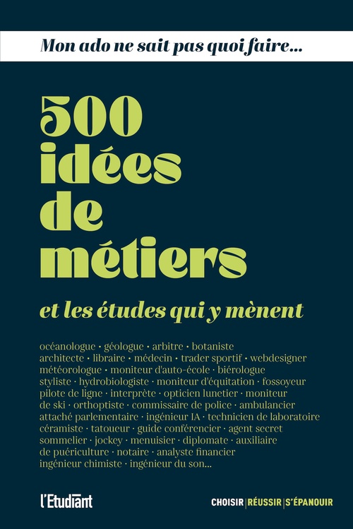 ebook cover of Mon ado ne sait pas quoi faire - 500 idées de métiers et les études qui y mènent, by Collectif