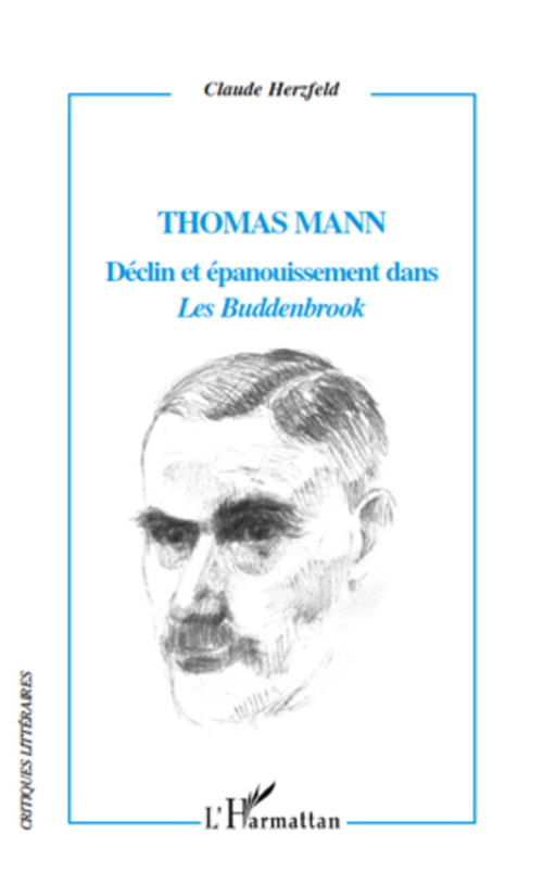 ebook cover of Thomas Mann Déclin et épanouissement dans "Les Buddenbrook", by Claude Herzfeld