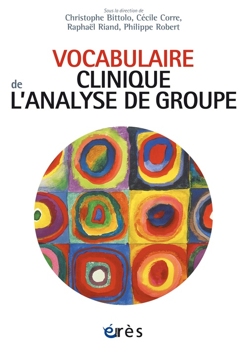 ebook cover of Vocabulaire clinique de l'analyse de groupe, by Collectif, Christophe Bittolo, Cécile Corre, Raphaël Riand, Philippe Robert