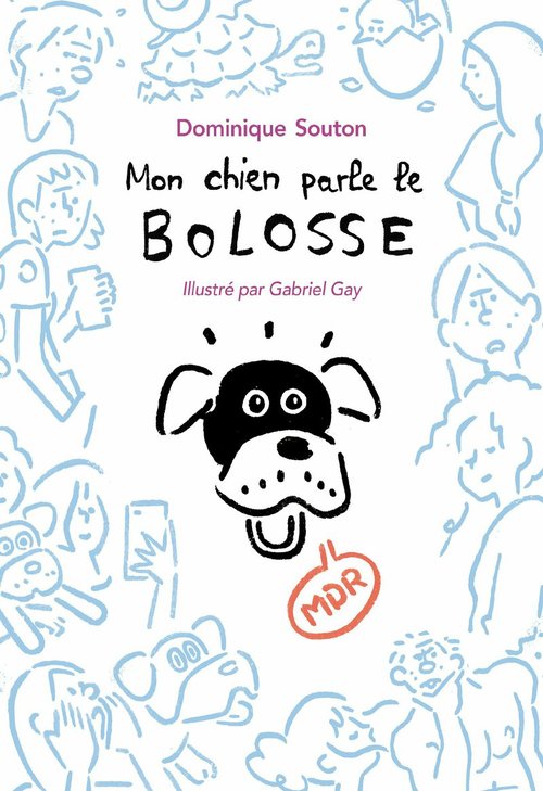 ebook cover of Mon chien parle le bolosse, by Gabriel Gay, Dominique Souton