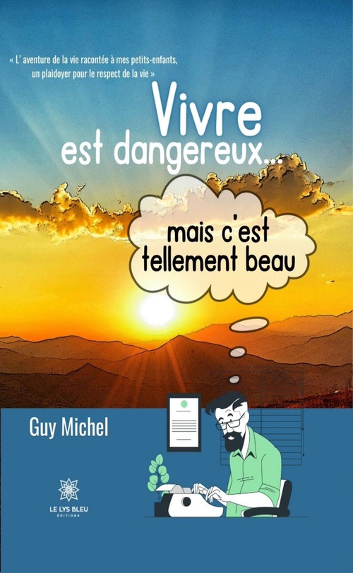 Couverture ebook de Vivre est dangereux... mais c'est tellement beau, de Guy Michel