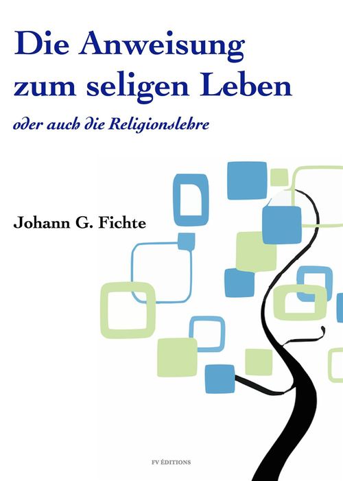 ebook cover of Die Anweisung zum seligen Leben oder auch die Religionslehre, by Johann gottlieb Fichte