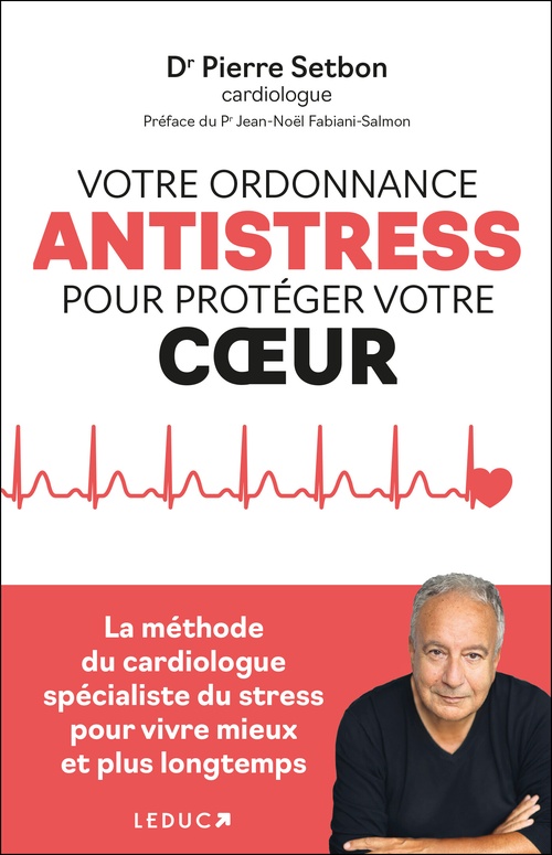 ebook cover of Votre ordonnance antistress pour protéger votre coeur, by Pierre Setbon