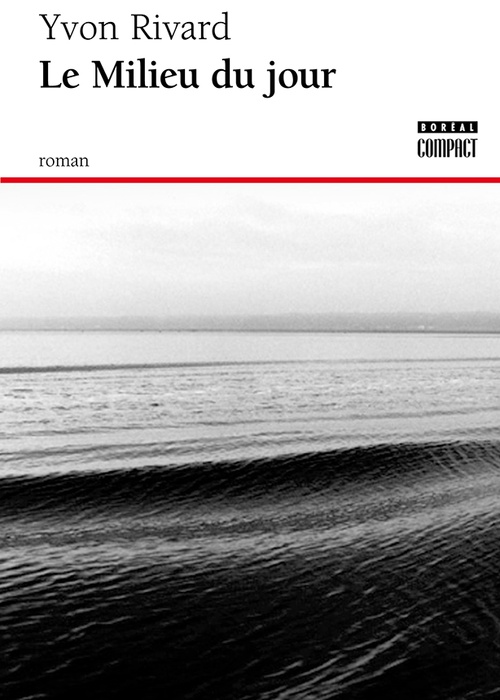 Couverture ebook de Le milieu du jour, de Yvon Rivard
