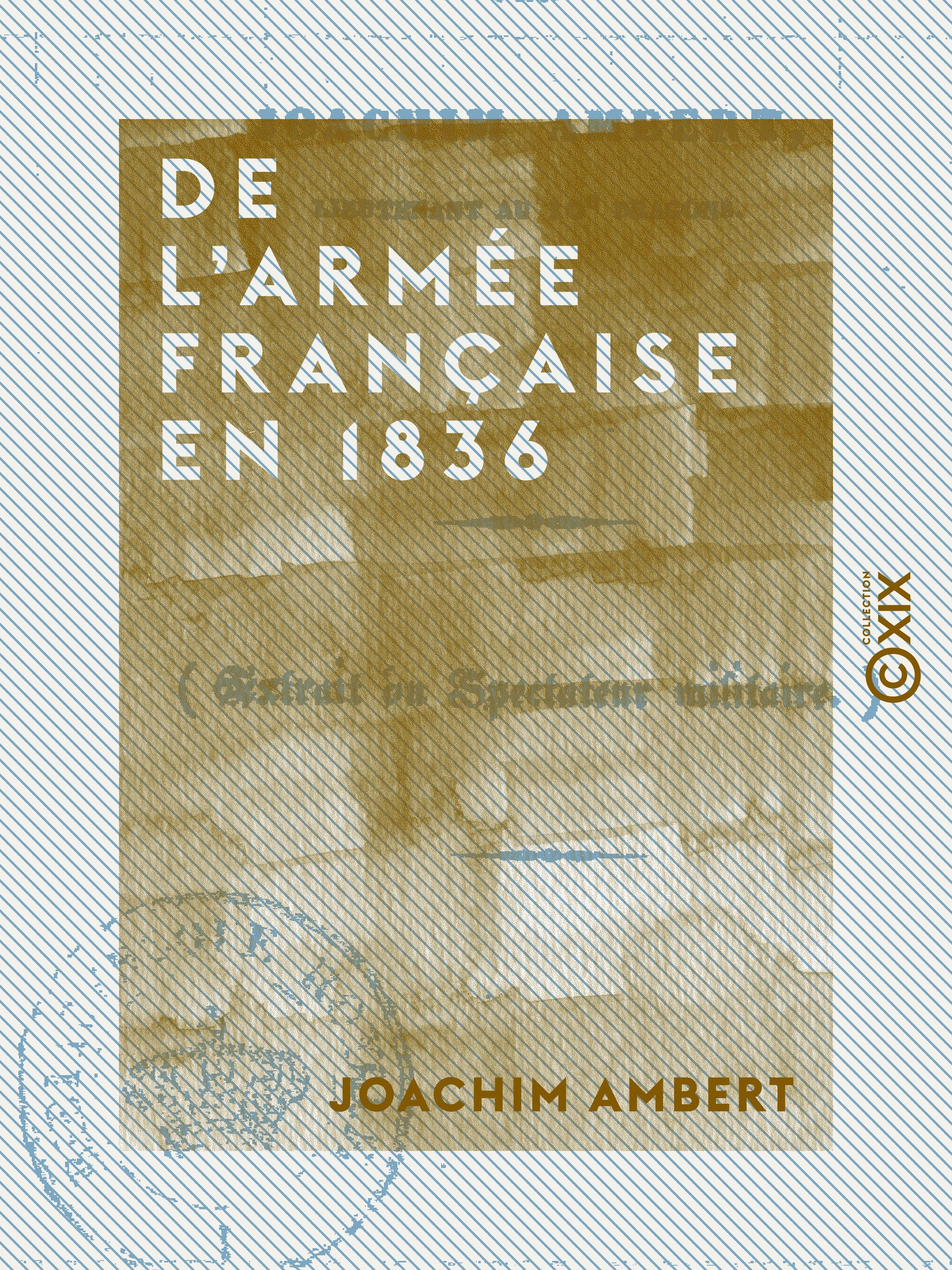 Couverture ebook de De l'armée française en 1836, de Joachim Ambert
