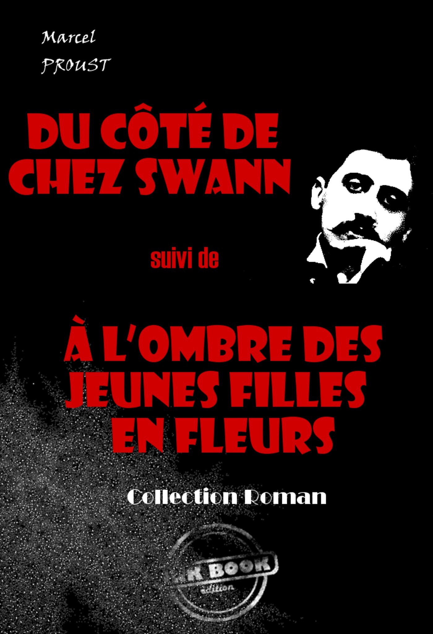 ebook cover of Du côté de chez Swann (suivi de À l´ombre des jeunes filles en fleurs) [édition intégrale revue et mise à jour], by Marcel Proust