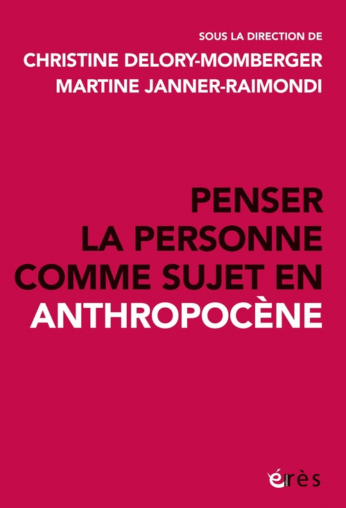 Couverture ebook de Penser la personne comme sujet en anthropocène, de Christine Delory-Momberger, Martine Janner-Raimondi