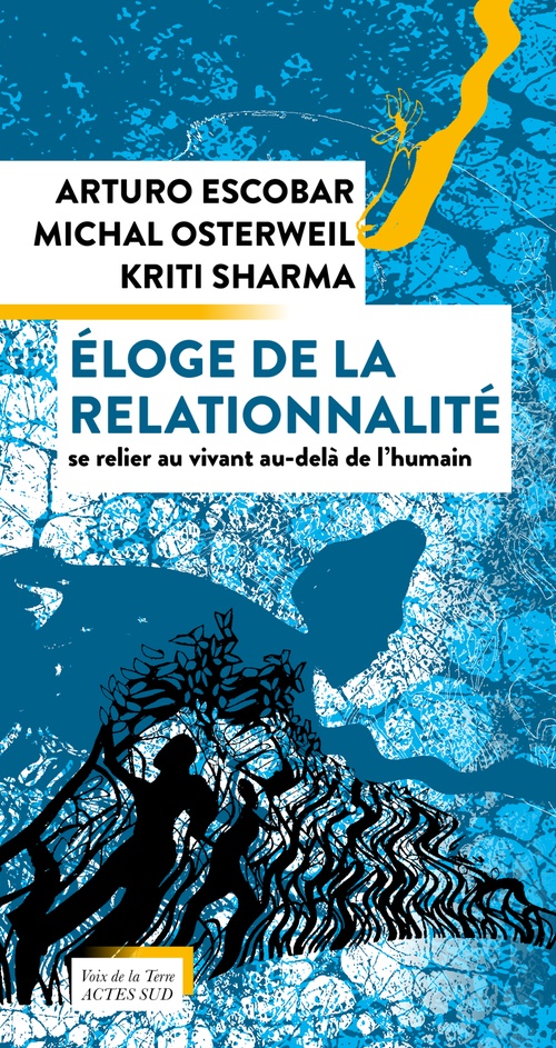 Couverture ebook de Éloge de la relationnalité, de Kriti Sharma, Arturo Escobar, Michal Osterweil
