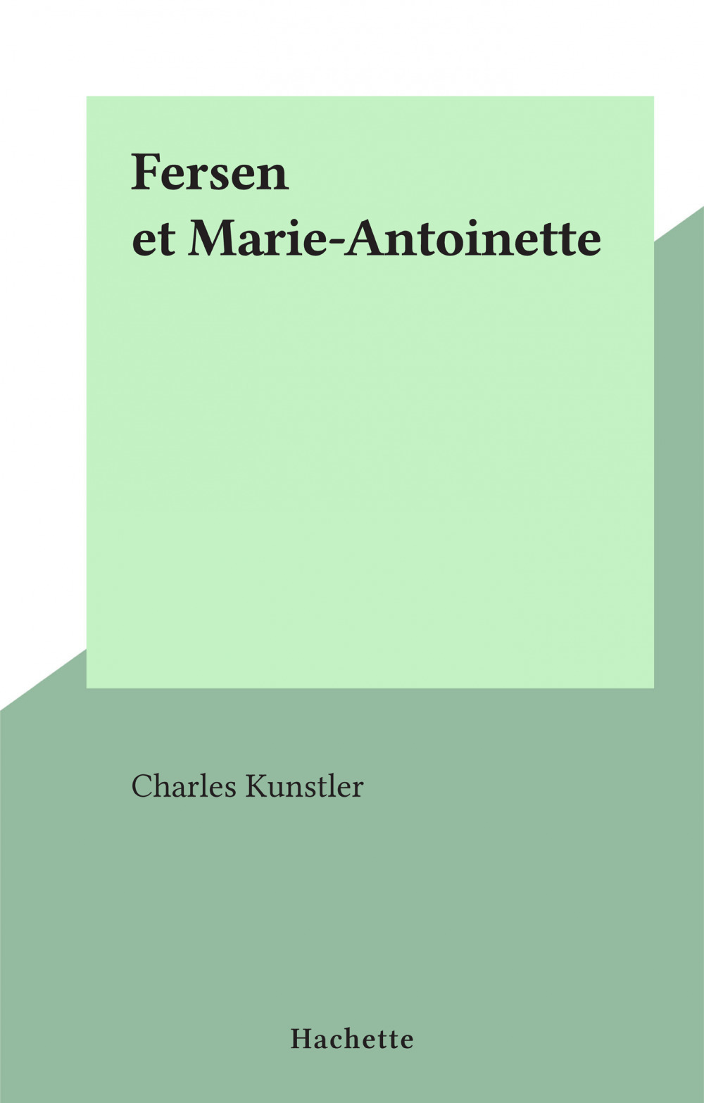 Couverture ebook de Fersen et Marie-Antoinette, de Charles Kunstler