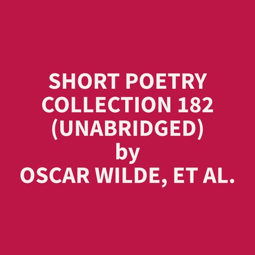 Couverture audiobook de Short Poetry Collection 182 (Unabridged), de Et Al.  Oscar Wilde