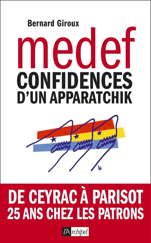 Couverture ebook de Du CNPF au MEDEF - Confidences d'un apparatchik, de Bernard Giroux