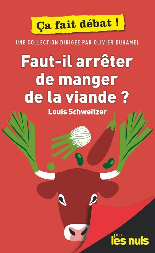 Couverture ebook de Faut-il arrêter de manger de la viande ? Pour les Nuls ça fait débat, de Louis Schweitzer