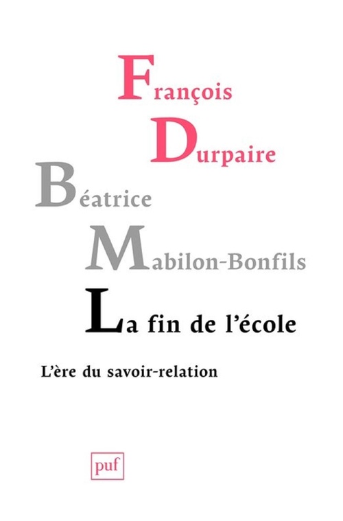 ebook cover of La fin de l'École : L'ère du savoir-relation, by François Durpaire, Béatrice Mabillon-bonfils