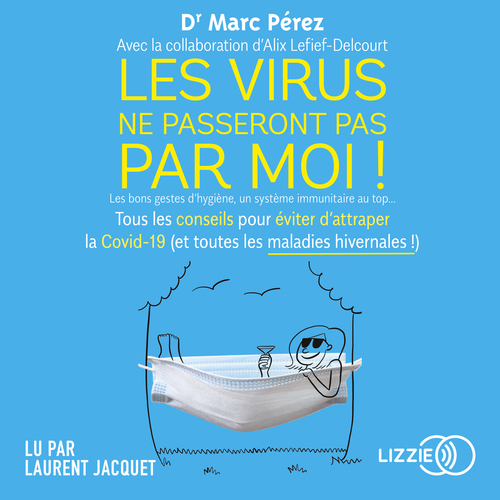 Couverture audiobook de Les virus ne passeront pas par moi !, de Alix Lefief-Delcourt, Marc Perez