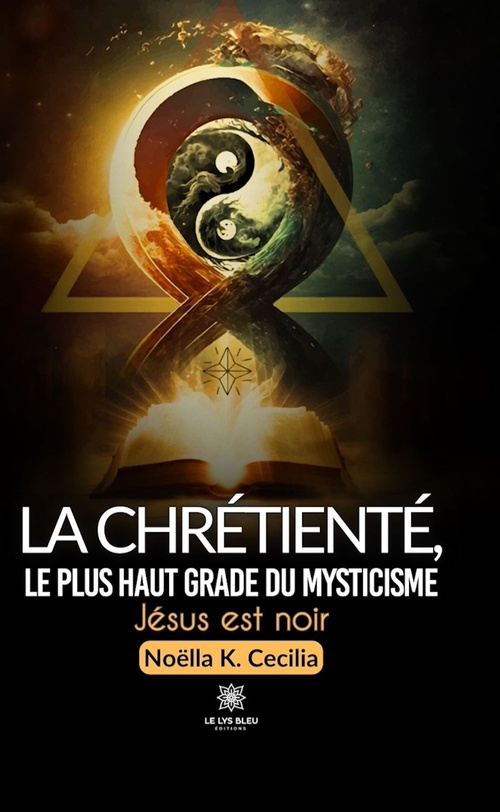 ebook cover of La chrétienté, le plus haut grade du mysticisme, by Noëlla K. Cecilia
