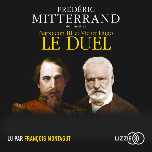 audiobook cover of Napoléon III et Victor Hugo - Le duel, by Frédéric Mitterrand