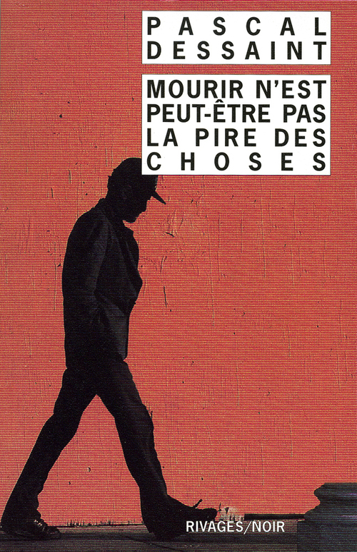 ebook cover of Mourir n'est peut-être pas la pire des choses, by Pascal Dessaint