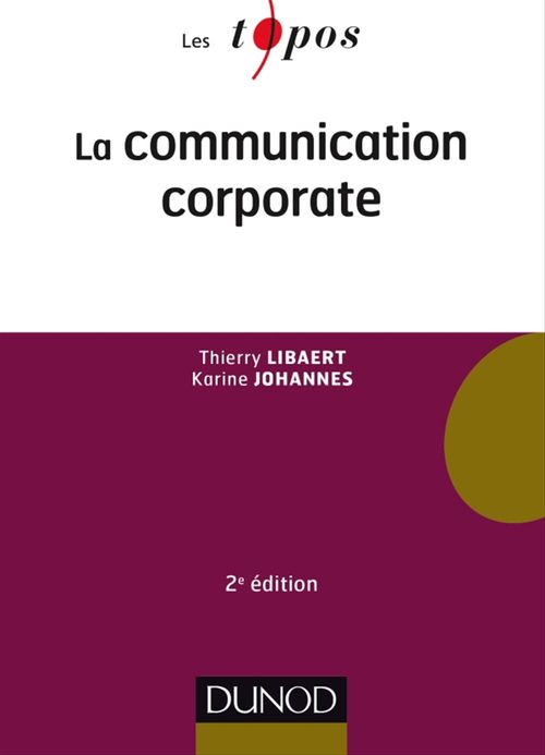 ebook cover of La communication corporate - 2e éd., by Karine Johannes, Thierry Libaert
