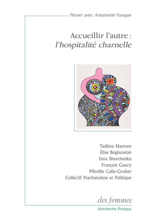 Couverture ebook de Accueillir l´autre : l´hospitalité charnelle, de Mireille Calle-Grubier, Collectif, François Guery, Taslima Nasreen, Inna Shevchenko, Elise Boghossian