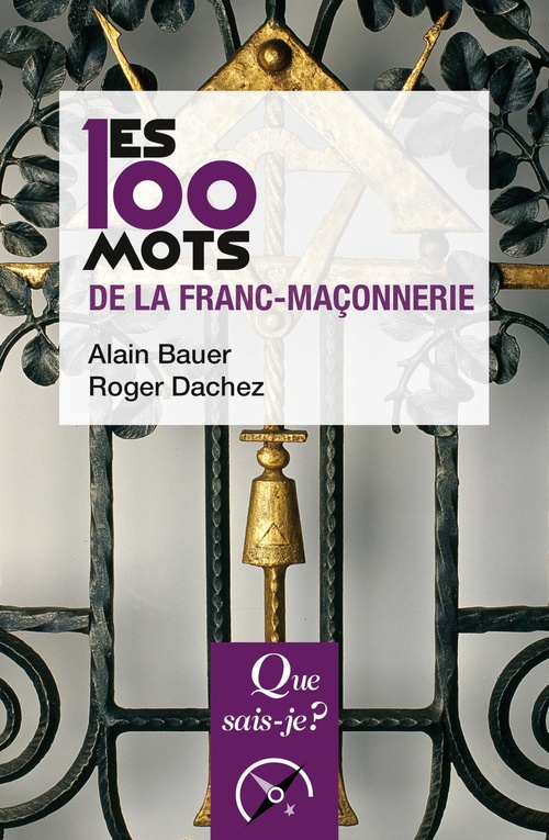 ebook cover of Les 100 mots de la franc-maçonnerie, by Alain Bauer, Roger Dachez