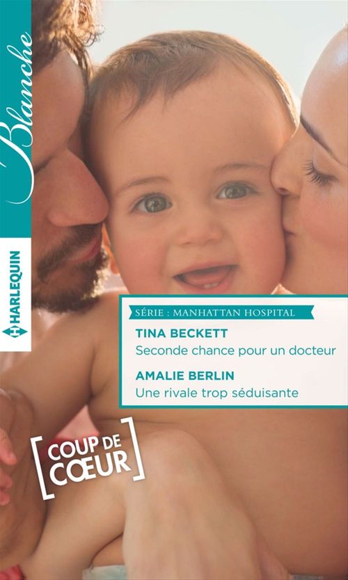 Couverture ebook de Seconde chance pour un docteur - Une rivale trop séduisante, de Tina Beckett, Amalie Berlin