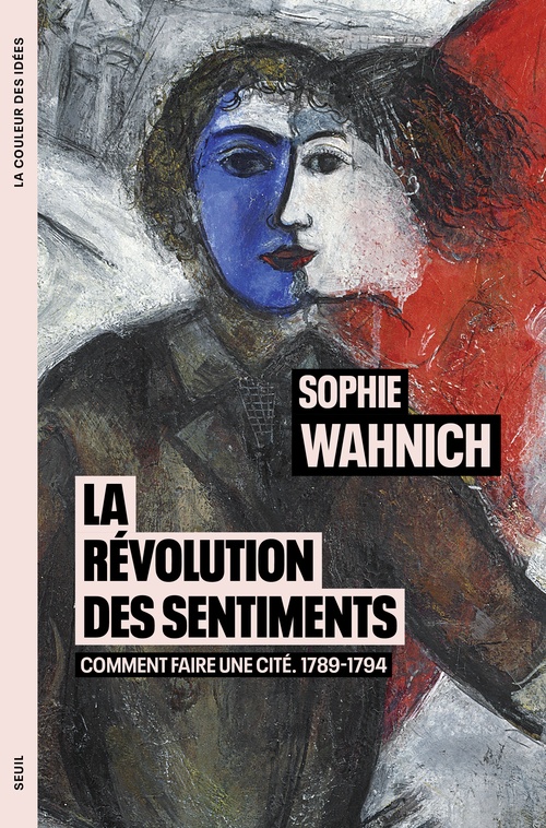 Couverture ebook de La Révolution des sentiments, de Sophie Wahnich
