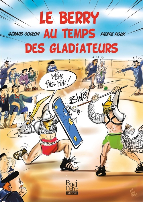 Couverture ebook de Le Berry au temps des gladiateurs, de Pierre Roux, Gérard Coulon