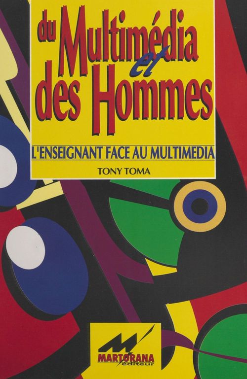 Couverture ebook de Du multimédia et des hommes : l'enseignant face au multimédia, de Tony Toma