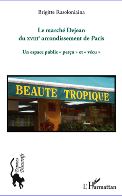 ebook cover of Le marché Dejean du XVIIIe arrondissement de Paris, by Brigitte Rasoloniaina