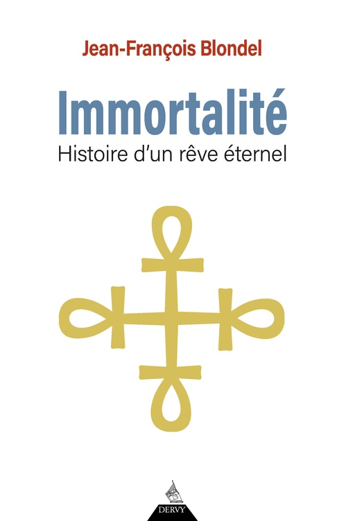 Couverture ebook de Immortalité - Histoire d'un rêve éternel, de Jean-François Blondel