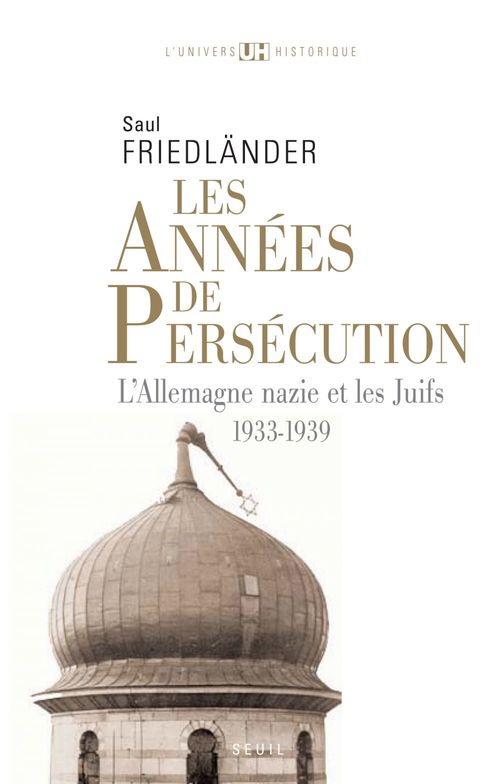ebook cover of Les Années de persécution . L'Allemagne nazie et les Juifs (1933-1939), by Saul Friedländer