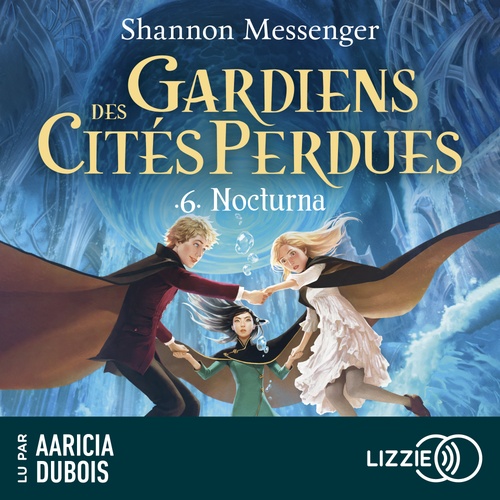 audiobook cover of Gardiens des cités perdues - Tome 6 Nocturna, by Shannon Messenger