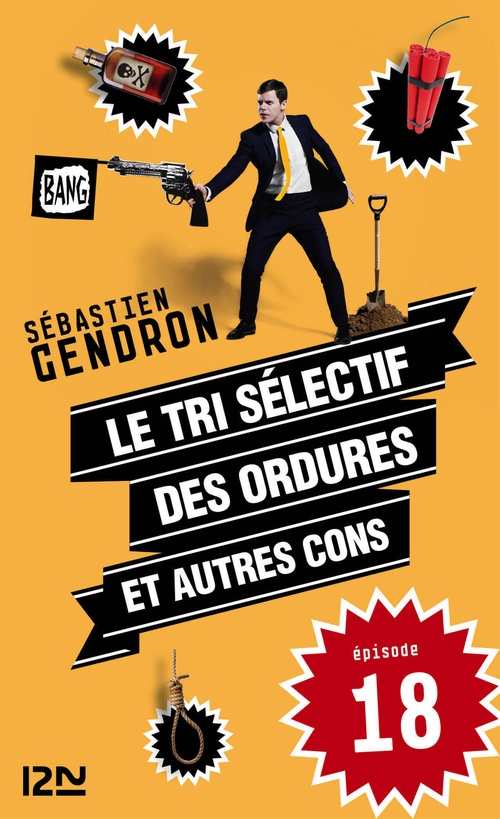 ebook cover of Le tri sélectif des ordures et autres cons - épisode 18, by Sébastien Gendron