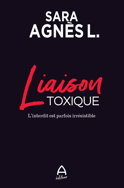 Couverture ebook de Liaison toxique - L´interdit est parfois irrésistible, de Sara Agnès L.