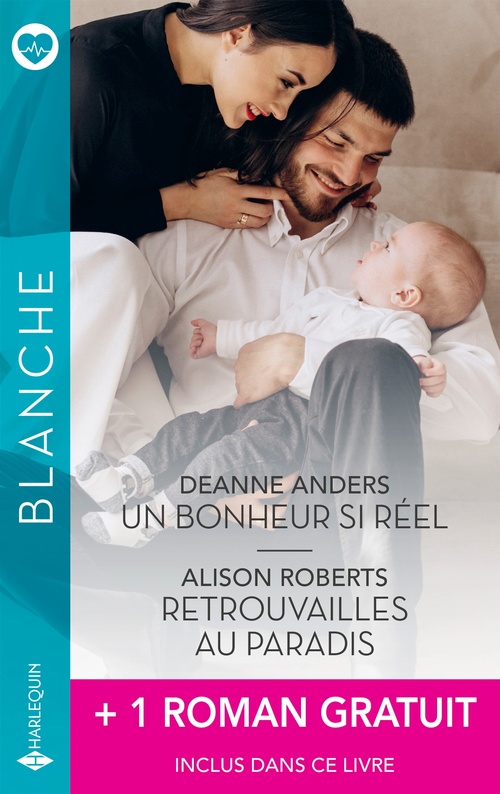 ebook cover of Un bonheur si réel - Retrouvailles au Paradis + 1 titre gratuit, by Deanne Anders, Alison Roberts, Charlotte Hawkes