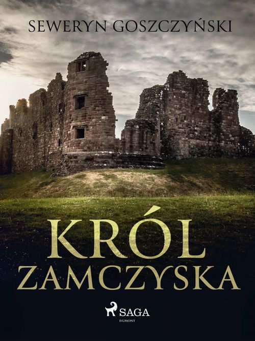 ebook cover of Król zamczyska, by Seweryn Goszczynski
