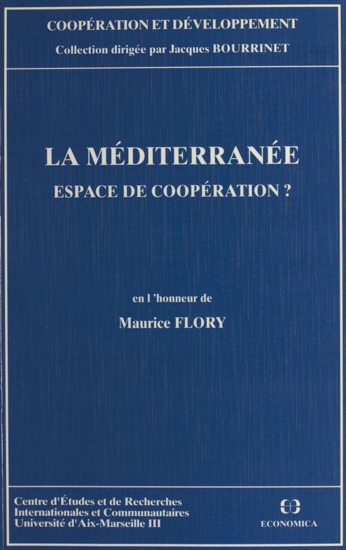 Couverture ebook de La Méditerranée, espace de coopération ? En l'honneur de Maurice Fleury, de Flory M.