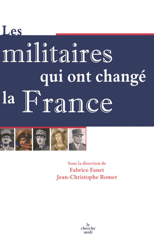ebook cover of Les militaires qui ont changé la France, by Fabrice Fanet, Jean-Christophe Romer