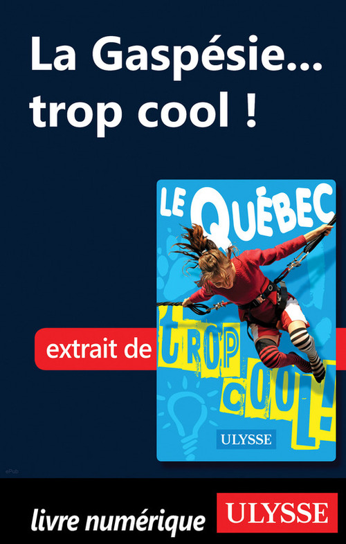 Couverture ebook de La Gaspésie... trop cool !, de Lucette Bernier
