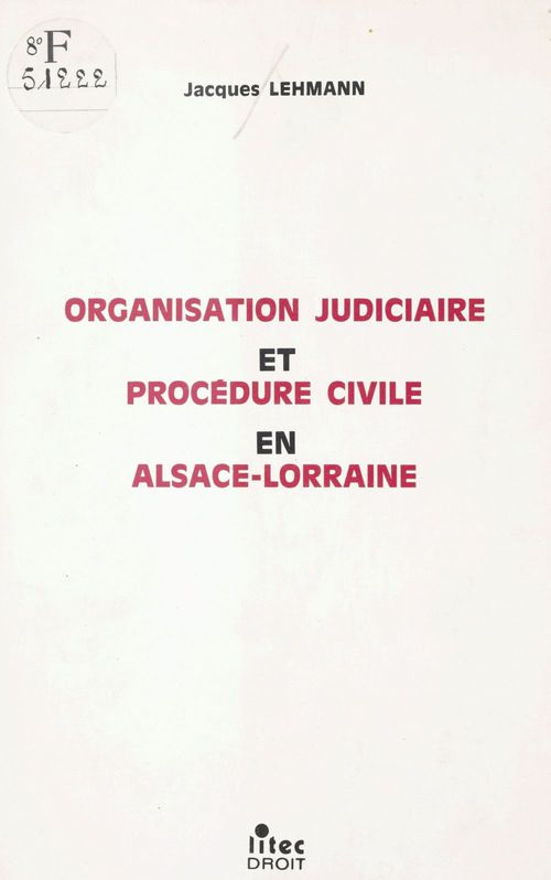 ebook cover of Organisation judiciaire et procédure civile en Alsace-Lorraine, by Jacques Lehmann