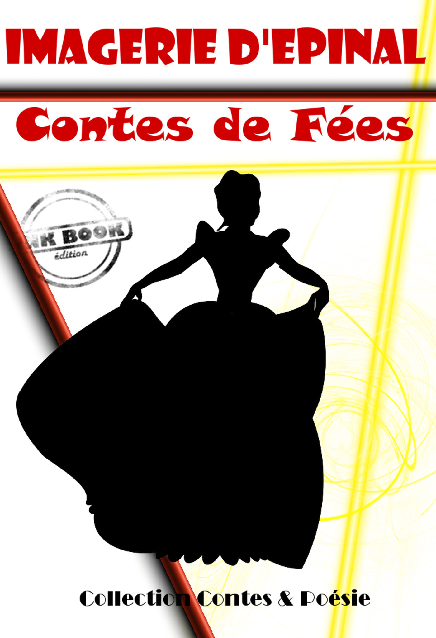 Couverture ebook de Contes de Fées (entièrement illustrés, Images d'Epinal) [édition intégrale revue et mise à jour], de Imagerie D'Epinal