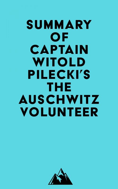 Couverture ebook de Summary of Captain Witold Pilecki's The Auschwitz Volunteer, de Everest Media