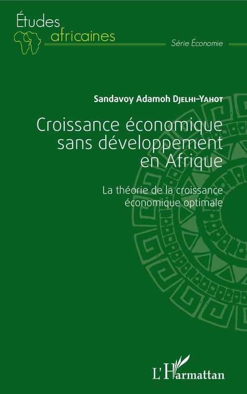 ebook cover of Croissance économique sans développement en Afrique, by Sandavoy adamoh Djelhi-yahot