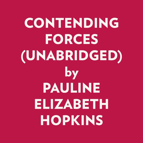 audiobook cover of Contending Forces (Unabridged), by Pauline Elizabeth Hopkins