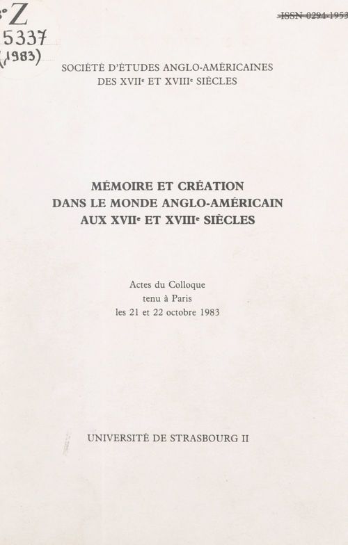 ebook cover of Mémoire et création dans le monde anglo-américain aux XVIIe et XVIIIe siècles, by Bernard Dhuicq, Franck Lessay, Francoise Pavlopoulos, Pierre Morere, Societe D'Etudes Anglo-Americaines Des X