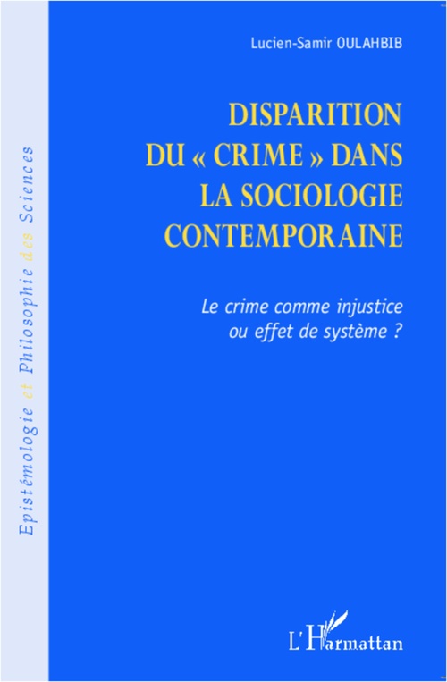 Couverture ebook de Disparition du crime dans la sociologie contemporaine, de Lucien-samir Oulahbib