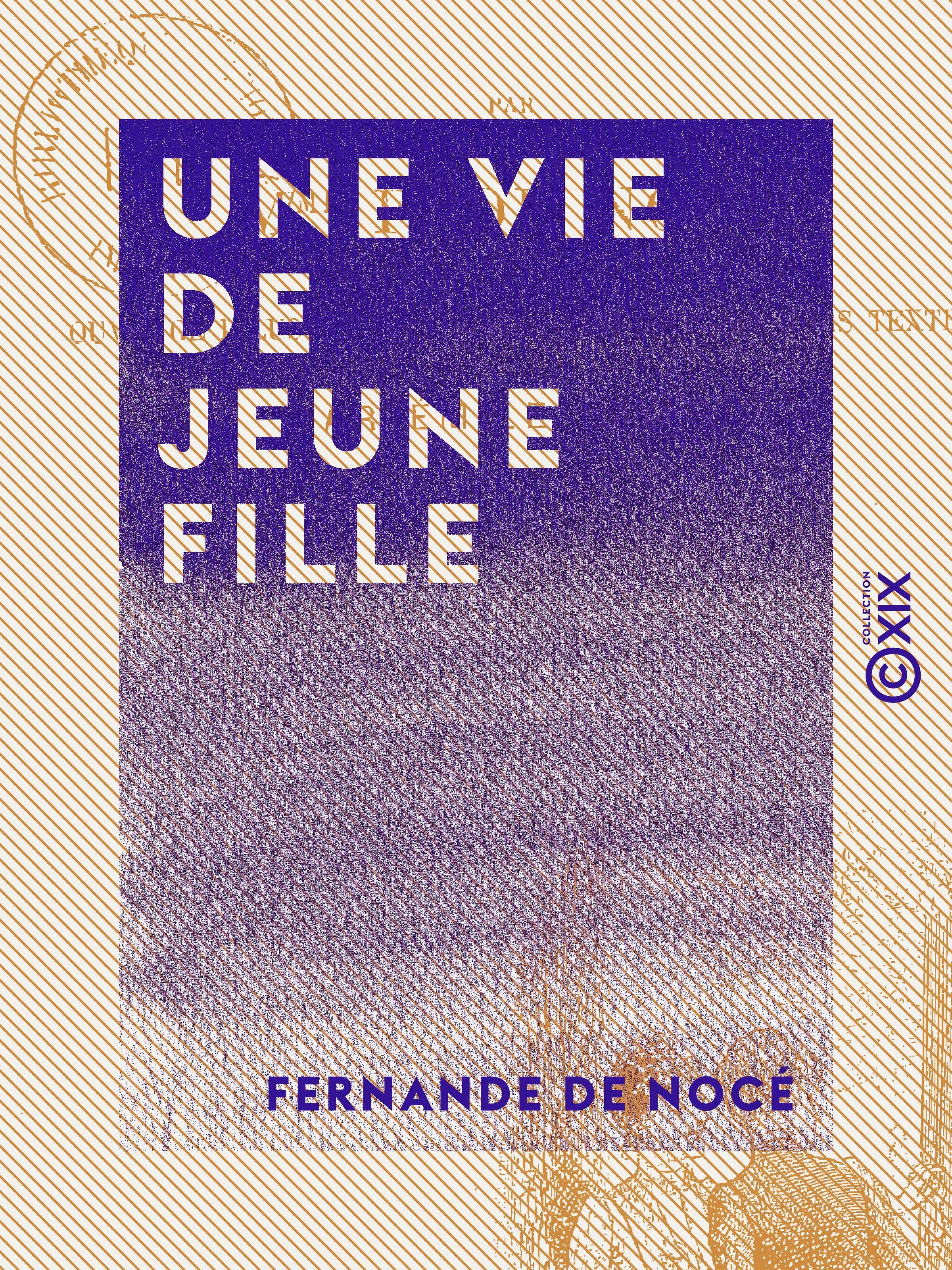 Couverture ebook de Une vie de jeune fille, de Fernande De Noce