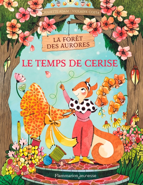 ebook cover of La forêt des aurores (Tome 2) - Le temps de Cerise, by Juliette Adam, Violaine Costa
