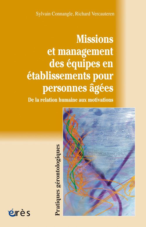 Couverture ebook de Missions et management des équipes en établissements pour personnes âgées, de Sylvain Connangle, Richard Vercauteren